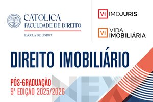 Candidaturas abertas para mais uma edição da Pós-Graduação em Direito Imobiliário da UCP Lisboa