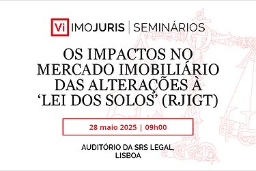 Últimos lugares disponíveis para o Seminário Imojuris sobre as alterações à 'Lei dos Solos'
